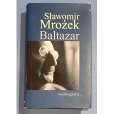 Sławomir Mrożek - Baltazar: Autobiografie